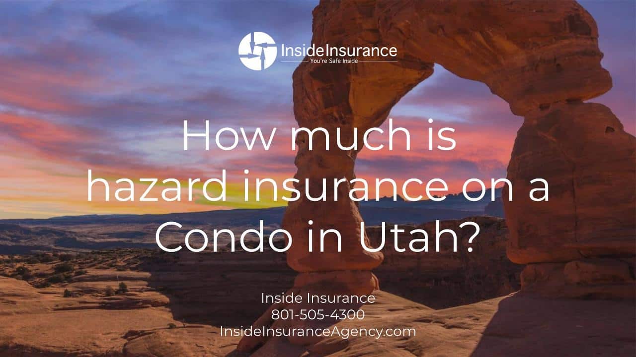 How much is hazard insurance on a condo in Utah?